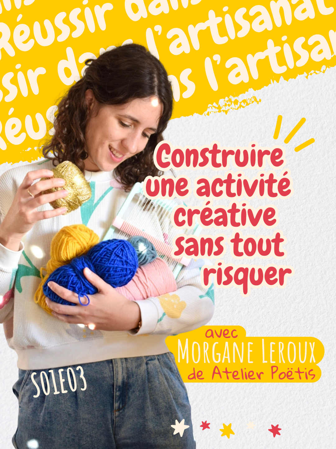 Construire une activité créative sans tout risquer, avec Morgane Leroux de Atelier Poëtis - Réussir dans l'artisanat [S01E03]
