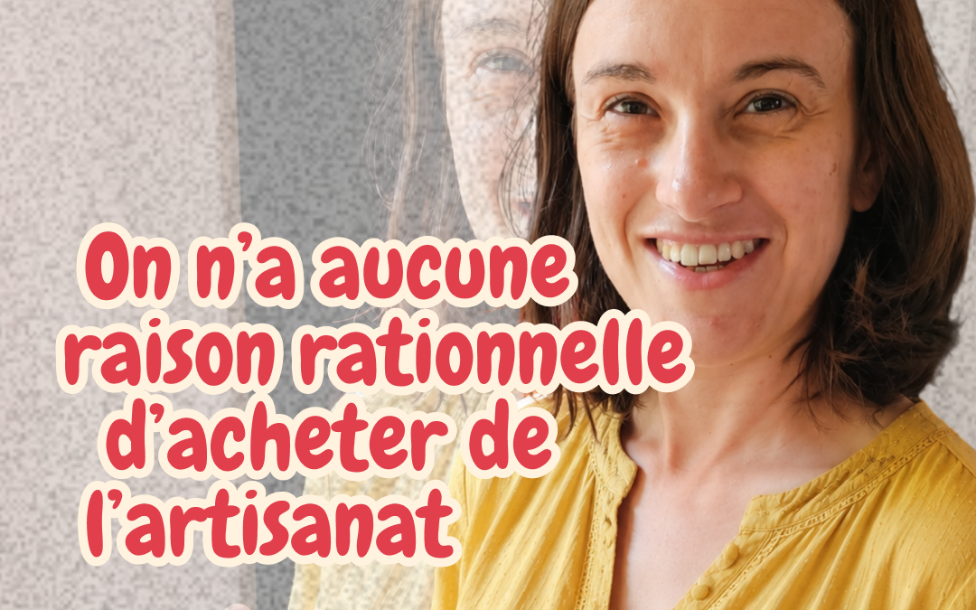 On n’a aucune raison rationnelle d’acheter de l’artisanat [S01E01]