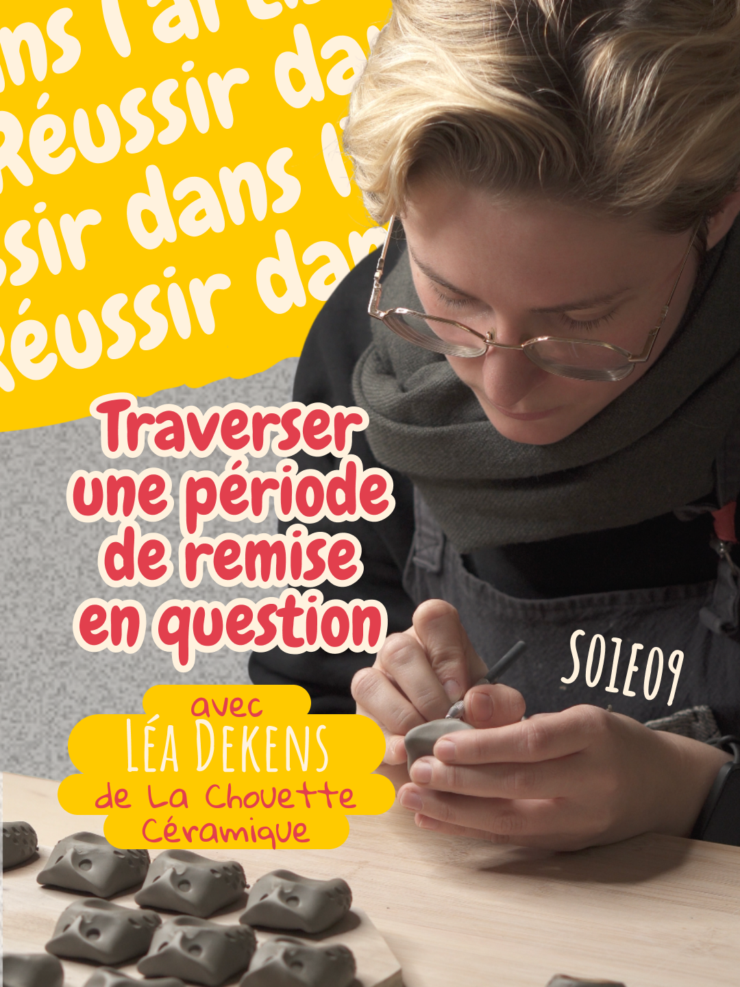 Traverser une période de remise en question avec Léa Dekens de La Chouette Céramique - Réussir dans l'artisanat [S01E09]