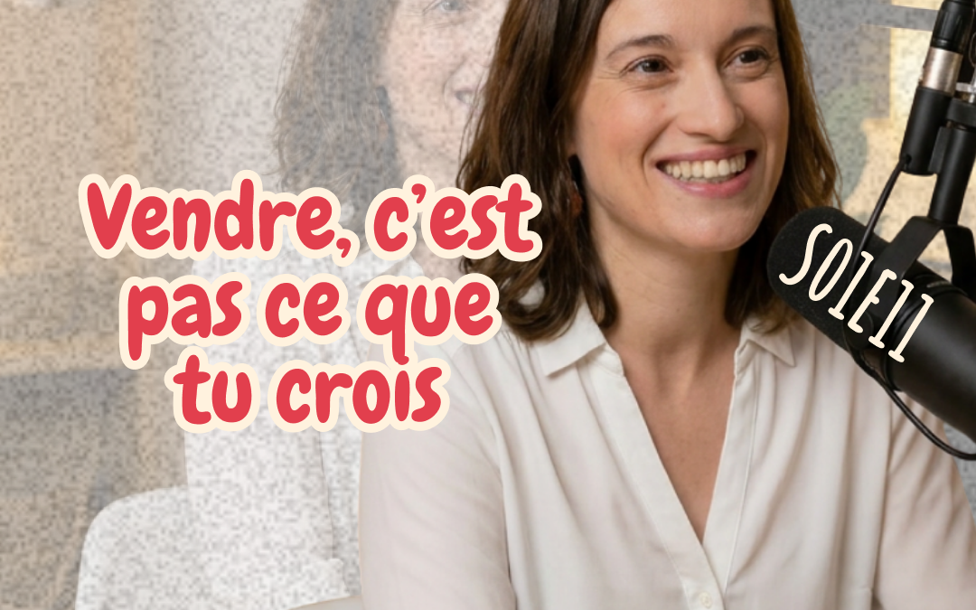 Vendre, c’est pas ce que tu crois [S01E11]