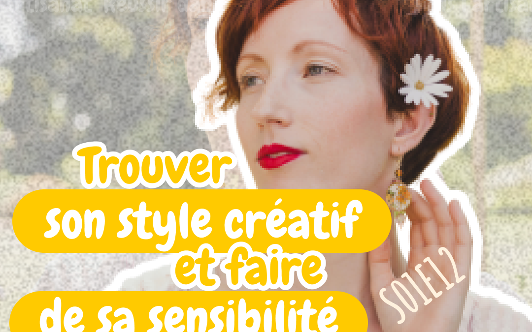 Trouver son style créatif et faire de sa sensibilité une force, avec Céline de Cannelle et Pieds-sur-Ciel [S01E12]